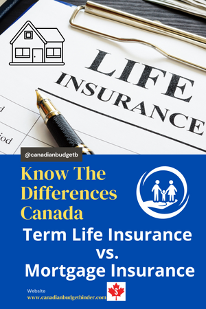 Mortgage Life Insurance vs. Term Life Insurance Differences In Canada