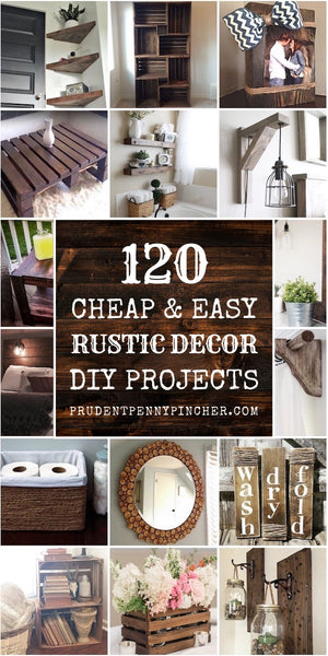 120 Cheap and Easy Rustic DIY Home Decor