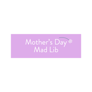 Mother’s Day Printables