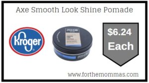 Kroger: Axe Smooth Look Shine Pomade ONLY $6.24 {Reg $7.49}