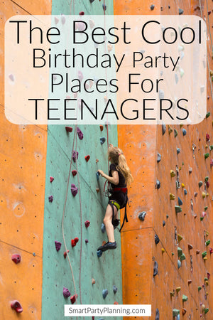 25 of The Best Cool Birthday Party Places For Teenagers