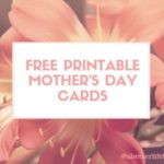 FREE Mother’s Day Printable Cards